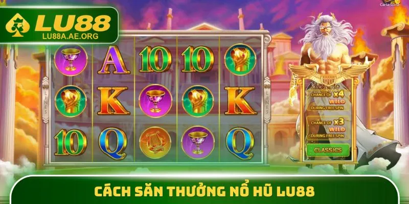 Nổ Hũ Lu88 - Nhận Jackpot Khủng Với Giá Trị Lên Đến 15 Tỷ 4 Cách săn thưởng Nổ Hũ lu88