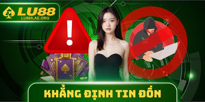 LU88 Lừa Đảo | Xác Thực Tin Đồn Về Nhà Cái Số 1 Châu Á 2 Khẳng định tin đồn LU88 lừa đảo là không đúng