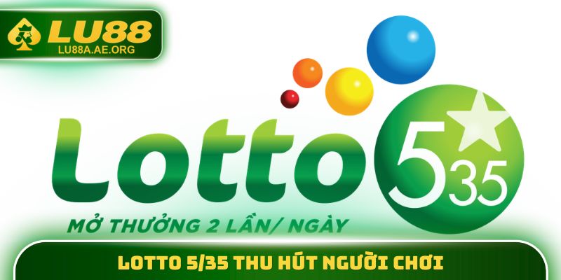 Lotto 5/35 thu hút người chơi